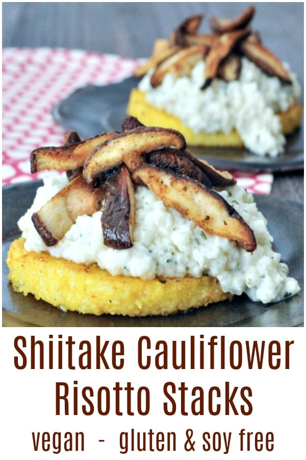 Shiitake Cauliflower Risotto Stacks @spabettie #vegan #glutenfree #soyfree #comfortfood